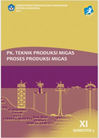 Teknik Produksi Migas Proses Produksi Migas : kls XI Semester 3