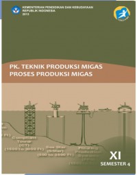 Teknik Produksi Migas Proses Produksi Migas : kls XI Semester 4